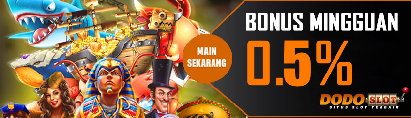 BONUS MINGGUAN 0.5% SLOT
